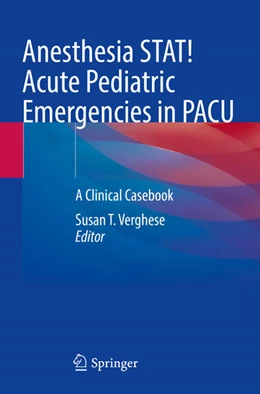 Abbildung von Verghese | Anesthesia STAT! Acute Pediatric Emergencies in PACU | 1. Auflage | 2024 | beck-shop.de