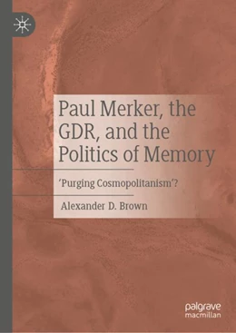 Abbildung von Brown | Paul Merker, the GDR, and the Politics of Memory | 1. Auflage | 2024 | beck-shop.de