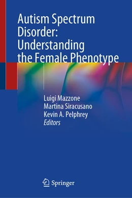 Abbildung von Mazzone / Siracusano | Autism Spectrum Disorder: Understanding the Female Phenotype | 1. Auflage | 2024 | beck-shop.de