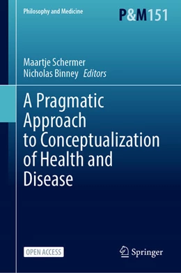 Abbildung von Schermer / Binney | A Pragmatic Approach to Conceptualization of Health and Disease | 1. Auflage | 2024 | beck-shop.de