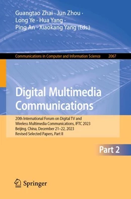 Abbildung von Zhai / Zhou | Digital Multimedia Communications | 1. Auflage | 2024 | 2067 | beck-shop.de