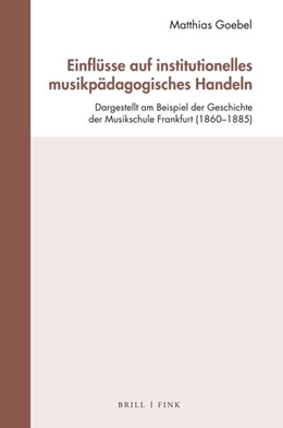 Abbildung von Goebel | Einflüsse auf institutionelles musikpädagogisches Handeln | 1. Auflage | 2024 | 2 | beck-shop.de