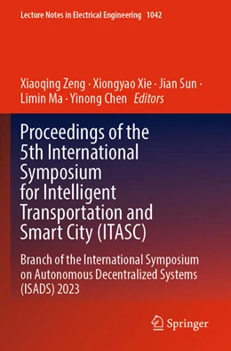 Abbildung von Zeng / Xie | Proceedings of the 5th International Symposium for Intelligent Transportation and Smart City (ITASC) | 1. Auflage | 2024 | 1042 | beck-shop.de