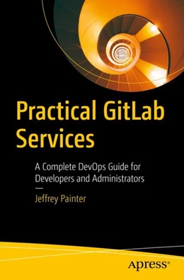 Abbildung von Painter | Practical GitLab Services | 1. Auflage | 2024 | beck-shop.de