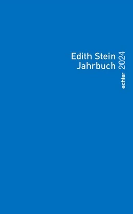 Abbildung von Herausgegeben im Auftrag des Teresianischen Karmel in Deutschland durch die Unbeschuhten Karmeliten unter ständiger Mitarbeit der Edith-Stein-Gesellschaft Deutschland e. V. | Edith Stein Jahrbuch 2024 | 1. Auflage | 2024 | beck-shop.de