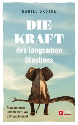 Abbildung von Grothe | Die Kraft des langsamen Glaubens | 1. Auflage | 2024 | beck-shop.de