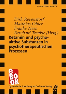 Abbildung von Revenstorf / Ohler | Ketamin und psychoaktive Substanzen in psychotherapeutischen Prozessen | 1. Auflage | 2024 | beck-shop.de