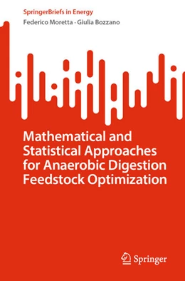 Abbildung von Moretta / Bozzano | Mathematical and Statistical Approaches for Anaerobic Digestion Feedstock Optimization | 1. Auflage | 2024 | beck-shop.de