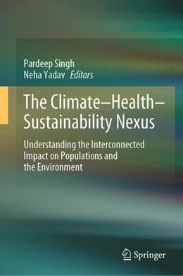 Abbildung von Singh / Yadav | The Climate-Health-Sustainability Nexus | 1. Auflage | 2024 | beck-shop.de