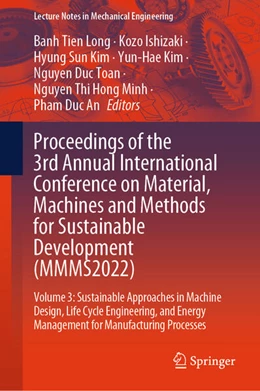 Abbildung von Long / Ishizaki | Proceedings of the 3rd Annual International Conference on Material, Machines and Methods for Sustainable Development (MMMS2022) | 1. Auflage | 2024 | beck-shop.de