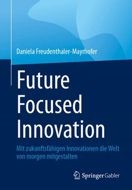 Abbildung von Freudenthaler-Mayrhofer | Future Focused Innovation | 1. Auflage | 2024 | beck-shop.de