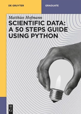 Abbildung von Hofmann | Scientific Data: A 50 Steps Guide using Python | 1. Auflage | 2024 | beck-shop.de
