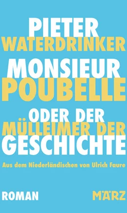 Abbildung von Waterdrinker | Monsieur Poubelle oder: Der Mülleimer der Geschichte | 1. Auflage | 2024 | beck-shop.de