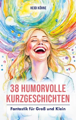 Abbildung von Köhne | 38 Humorvolle Kurzgeschichten | 1. Auflage | 2024 | beck-shop.de