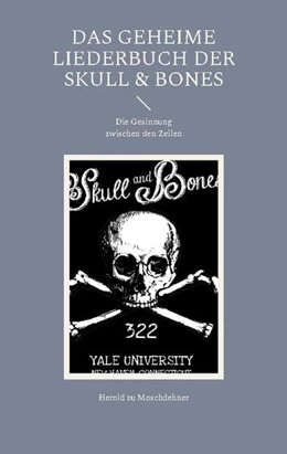 Abbildung von Zu Moschdehner | Das geheime Liederbuch der Skull & Bones | 1. Auflage | 2024 | beck-shop.de