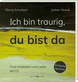 Abbildung von Schwikart / Straub | Ich bin traurig, du bist da | 1. Auflage | 2024 | beck-shop.de