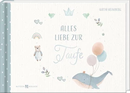 Abbildung von Heimberg | Alles Liebe zur Taufe | 1. Auflage | 2024 | beck-shop.de
