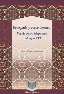 Abbildung von Marrero-Fente | De espada y verso heroico : poesía épica hispánica del siglo XVI | 1. Auflage | 2024 | beck-shop.de