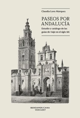 Abbildung von Lora Márquez | Paseos por Andalucía : estudio y catálogo de las guías de viaje en el siglo XIX | 1. Auflage | 2024 | beck-shop.de