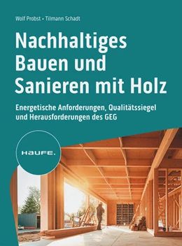 Abbildung von Probst / Schadt | Nachhaltiges Bauen und Sanieren mit Holz | 1. Auflage | 2025 | beck-shop.de