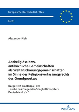 Abbildung von Pleh | Antireligiöse bzw. antikirchliche Gemeinschaften als Weltanschauungsgemeinschaften im Sinne des Religionsverfassungsrechts des Grundgesetzes | 1. Auflage | 2024 | beck-shop.de