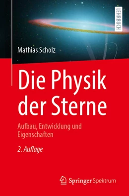 Abbildung von Scholz | Die Physik der Sterne | 2. Auflage | 2024 | beck-shop.de