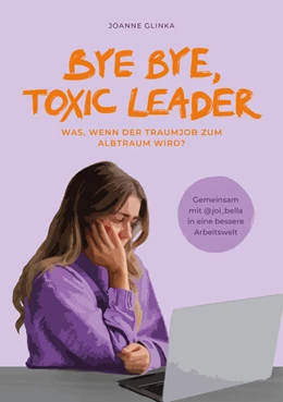 Abbildung von Bella / Glinka | Bye Bye, Toxic Leader | 1. Auflage | 2024 | beck-shop.de