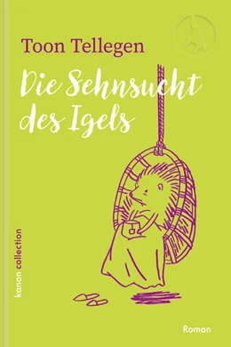 Abbildung von Tellegen | Die Sehnsucht des Igels | 1. Auflage | 2024 | beck-shop.de