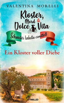 Abbildung von Morelli | Kloster, Mord und Dolce Vita - Ein Kloster voller Diebe | 1. Auflage | 2024 | beck-shop.de