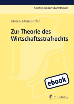 Abbildung von Mansdörfer | Zur Theorie des Wirtschaftsstrafrechts | 1. Auflage | 2012 | beck-shop.de