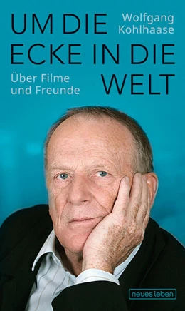 Abbildung von Kohlhaase / Agde | Um die Ecke in die Welt | 1. Auflage | 2021 | beck-shop.de