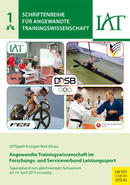 Abbildung von Institut für Angewandte Trainingswissenschaft (IAT) / Tippelt | Angewandte Trainingswissenschaft im Forschungs- und Serviceverbund Leistungssport | 1. Auflage | 2016 | beck-shop.de