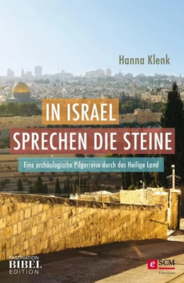 Abbildung von Klenk | In Israel sprechen die Steine | 1. Auflage | 2016 | beck-shop.de