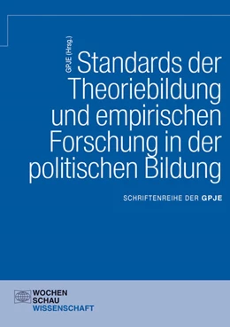 Abbildung von Standards der Theoriebildung und empirischen Forschung in der politischen Bildung | 1. Auflage | 2016 | beck-shop.de