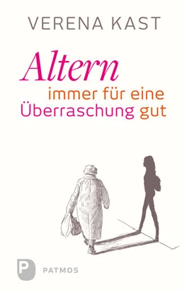 Abbildung von Kast | Altern - immer für eine Überraschung gut | 1. Auflage | 2016 | beck-shop.de