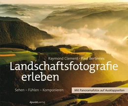 Abbildung von Clement / Bertemes | Landschaftsfotografie erleben | 1. Auflage | 2016 | beck-shop.de