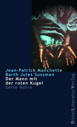Abbildung von Manchette / Sussman | Der Mann mit der roten Kugel | 1. Auflage | 2016 | beck-shop.de