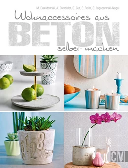Abbildung von Dawidowski / Diepolder | Wohnaccessoires aus Beton selber machen | 3. Auflage | 2016 | beck-shop.de