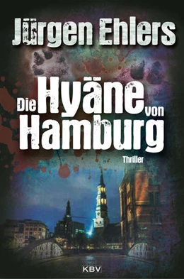 Abbildung von Ehlers | Die Hyäne von Hamburg | 1. Auflage | 2016 | beck-shop.de