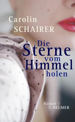 Abbildung von Schairer | Die Sterne vom Himmel holen | 1. Auflage | 2016 | beck-shop.de