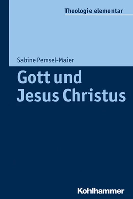 Abbildung von Pemsel-Maier | Gott und Jesus Christus | 1. Auflage | 2016 | beck-shop.de