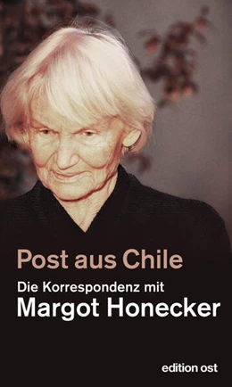 Abbildung von Schumann / Honecker | Post aus Chile | 1. Auflage | 2016 | beck-shop.de