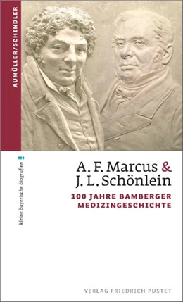 Abbildung von Aumüller / Schindler | A. F. Marcus & J. L. Schönlein | 1. Auflage | 2016 | beck-shop.de