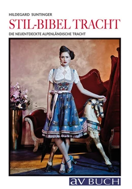 Abbildung von Suntinger | Stil-Bibel Tracht | 1. Auflage | 2016 | beck-shop.de