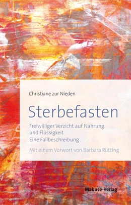 Abbildung von zur Nieden | Sterbefasten | 4. Auflage | 2023 | beck-shop.de