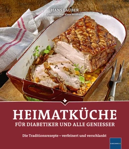 Abbildung von Lauber | Heimatküche für Diabetiker und alle Geniesser | 1. Auflage | 2016 | beck-shop.de