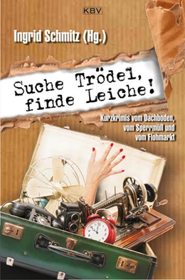 Abbildung von Schmitz | Suche Trödel, finde Leiche! | 1. Auflage | 2016 | beck-shop.de