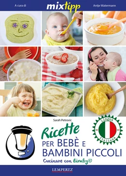 Abbildung von Petrovic / Watermann | MIXtipp: Ricette per Bebé e Bambini Piccoli (italiano) | 1. Auflage | 2016 | beck-shop.de