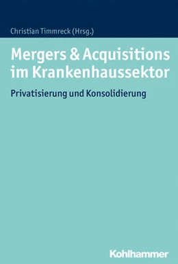 Abbildung von Timmreck | Mergers & Acquisitions im Krankenhaussektor | 1. Auflage | 2016 | beck-shop.de
