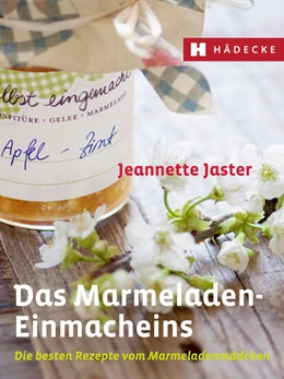 Abbildung von Jaster | Das Marmeladen-Einmacheins | 1. Auflage | 2016 | beck-shop.de